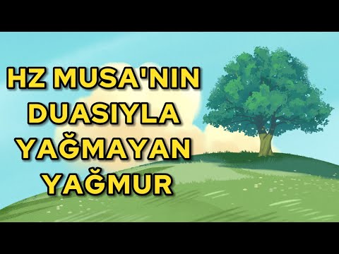 Hz Musa Dua Ettiği Halde Yağmur Yağmıyor - Dini Hikayeler kısa kıssa