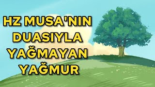 Hz Musa Dua Ettiği Halde Yağmur Yağmıyor - Dini Hikayeler kısa kıssa