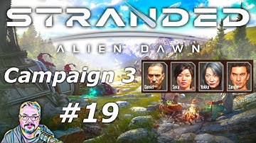 Stranded: Alien Dawn - Campaign 3 Crash Landing - Episode 19