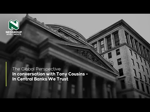 The Global Perspective: In conversation with Tony Cousins | In Central Banks We Trust