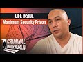 What Is Life Like Inside A Max Security Prison? | Inside Maximum Security | Criminal Underworld