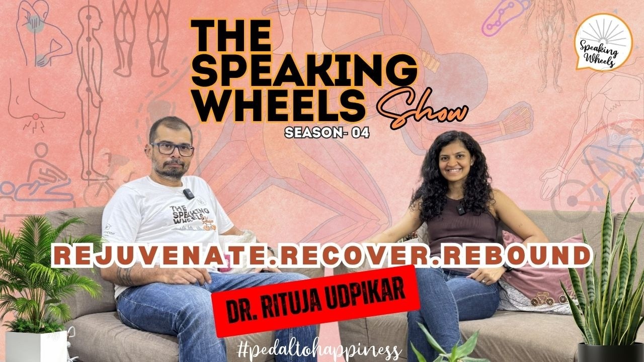 The Speaking Wheels Show_SEASON 4_Ep#05_ Rejuvenate, Recover and REBOUND_ Rituja Udpikar