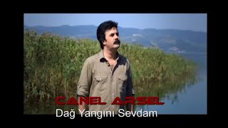 Canel Arsel - Dağ Yangını Sevdam Resimi