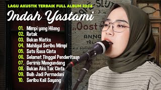 Indah Yastami 'Mimpi yang Hilang' 'Gerimis Mengundang' | Lagu Akustik Terbaik | Full Album 2024