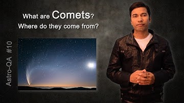 Astro-QA 10 : What is a comet? Where do they come form? (Interesting Facts About Astronomy)
