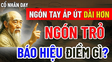Cổ Nhân Dạy | Người có ngón áp út dài hơn ngón trỏ, báo hiệu nhiều điều may mắn