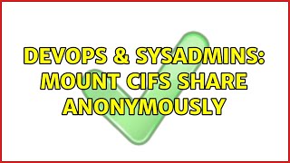 DevOps & SysAdmins: Mount cifs share anonymously
