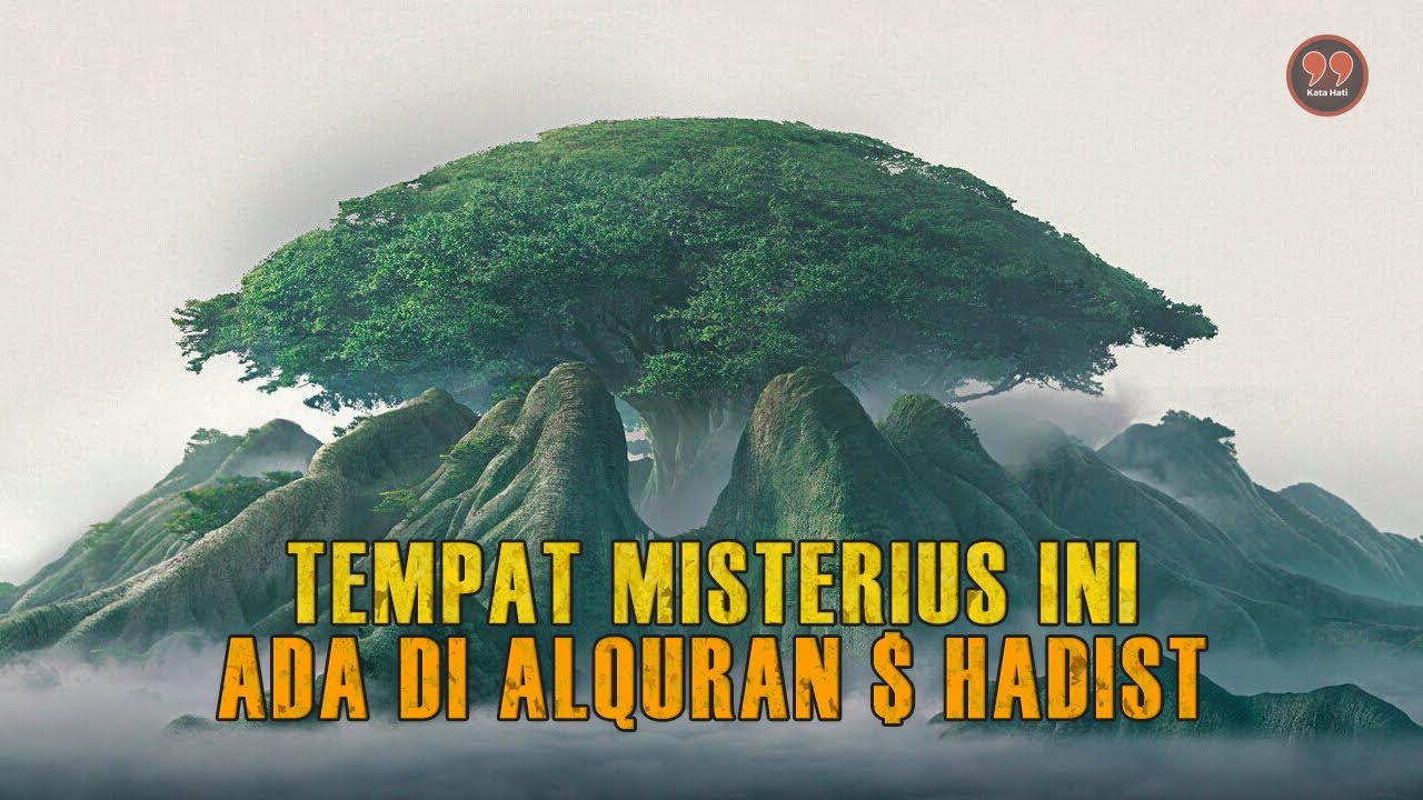Inilah 6 Tempat Misterius Yang Dijelaskan Di Dalam Alquran Dan Hadist