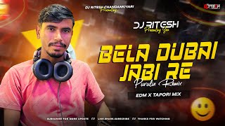 BELA DUBAI JABO RE | TAPORI DANCE MIX | PURULIA DJ REMIX | DJ RITESH CHANDANKIYARI