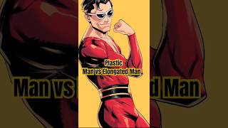 Plastic Man vs Elongated Man: Same Powers, Completely Different Fates