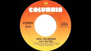 1979 Neil Diamond - Say Maybe