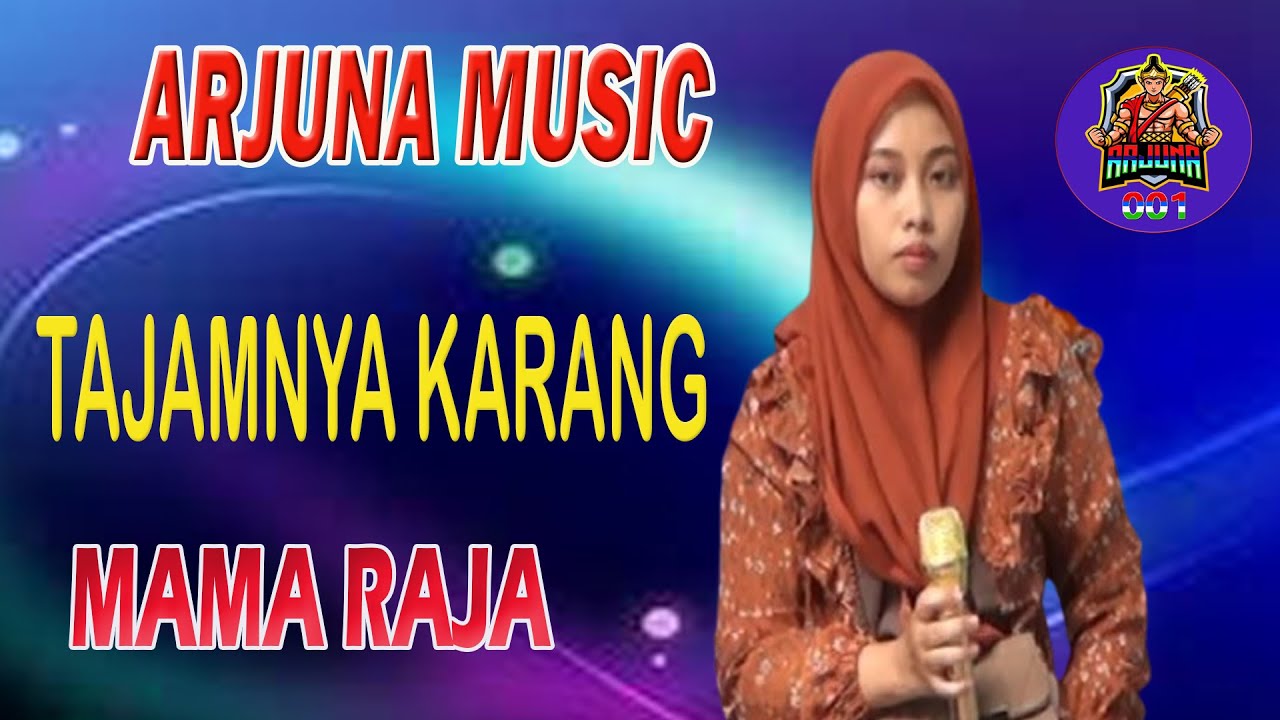 Mama Raja T TAJAMNYA KARANG//MAMA RAJA//ARJUNA MUSIC//15 OKT 2025. - YouTube