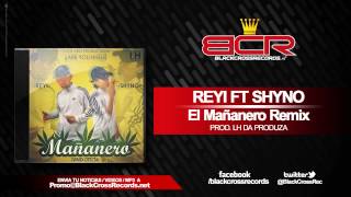 Reyi Ft Shyno - El Mañanero Remix