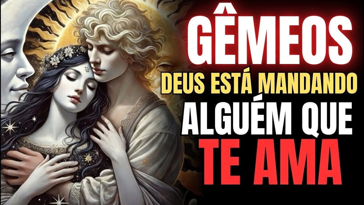 ♊💘 GÊMEOS – DEUS ESTÁ ENVIANDO ALGUÉM QUE VAI TE AMAR DE VERDADE