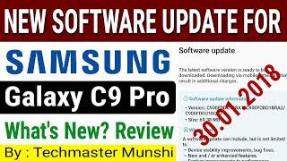 Samsung Galaxy C9 Pro Got New Software Update On 30.01.2018 - Full Review || Techmaster Munshi