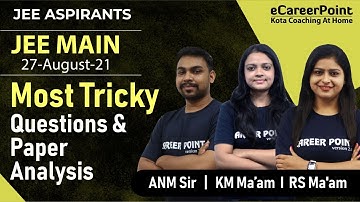 Most Tricky Questions & Paper Analysis | 27 Aug 2021 | JEE Main 2021 | JEE Aspirants | eCareerPoint