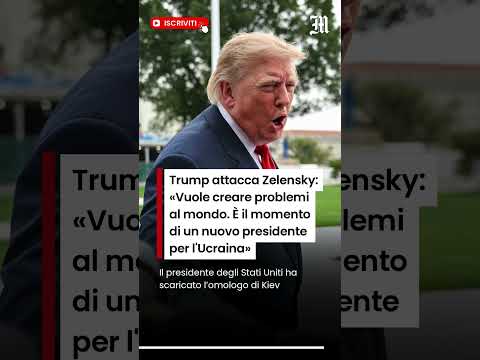 Video Trump attacca Zelensky: «Vuole creare problemi al mondo. Serve un nuovo presidente per l'Ucraina»