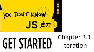 You Don't Know JS Yet Get Started Chapter 3.1 Iterations in JavaScript