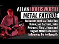 Allan Holdsworth - one of the most Influential guitarists of all time -  song: Metal Fatigue