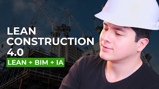 Lean Construction 4.0 + BIM + AI: How to Optimize Costs and Time in Construction