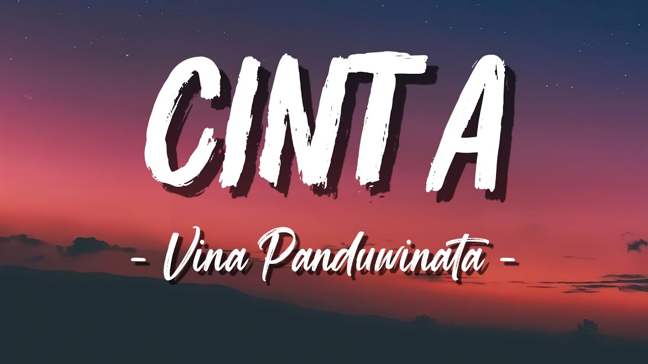 Cinta - Vina Panduwinata - Lagu Lyrics