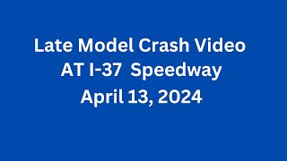 Video Of Big Late Models Crash at I-37 Speedway 4-13-2024