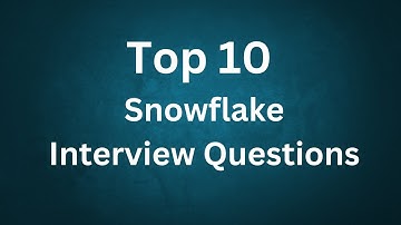 Top 10 Snowflake Interview Questions and Answers #snowflaketraining