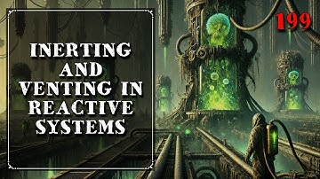 199. Inerting & Venting in Reactive Systems | Mass Transfer, Chemical Engineering | The Engineer Owl
