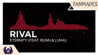 [Oriental Trap/Hybrid Trap] - Rival - Eternity (feat. RUNN & Luma) [Monstercat Fanmade]