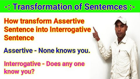 How transform Assertive Sentence into Interrogative Sentence