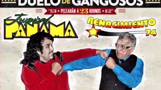 Tropical panama vs renacimiento 74 (duelo de gangosos)