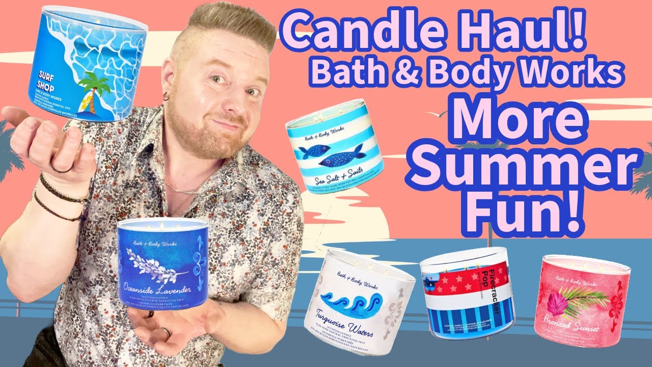 Candle Haul! Bath & Body Works: More Summer Fun. - YouTube