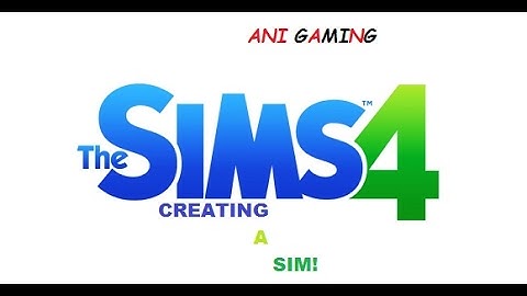 The Sims 4 #1 Creating a Sim - GAMEPLAY