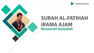 Surah Al-Fatihah Irama Ajam | Muzammil Hasballah