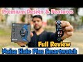 Noise halo plus elite edition unboxing  review luxury amoled smartwatch with 146inchsetup guide