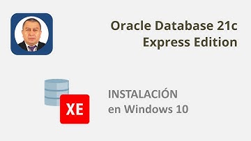 INSTALACION DE ORACLE DATABASE 21c XE