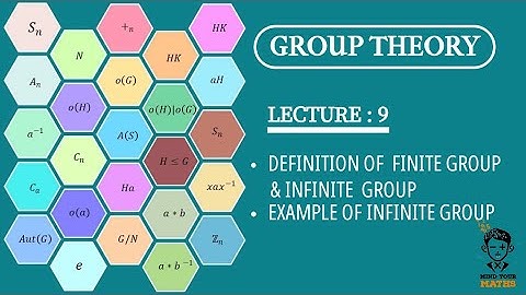 LECTURE 9 | DEFINITION OF GROUP | INFINITE GROUP | EXAMPLE OF INFINITE GROUP | GROUP THEORY |