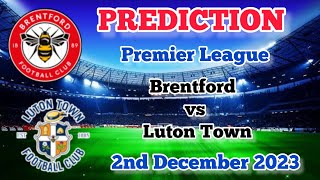 Brentford vs Luton Town Prediction and Betting Tips | December 2nd 2023