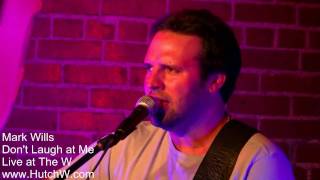Mark Wills - Don't Laugh At Me - Acoustic - Live at The W! chords