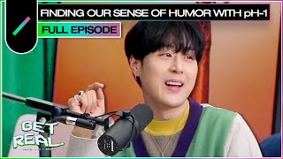 Finding Our Sense of Humor with pH-1 | Get Real Ep. #43