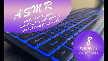 ASMR 8 Hour Keyboard Typing - Full nights sleep - No mid ads!!!!