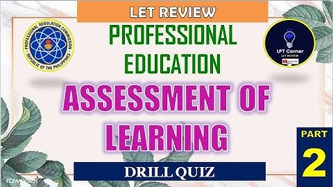 ASSESSMENT OF LEARNING PART 2 I PROFESSIONAL EDUCATION I LET REVIEWER I LPT CORNER
