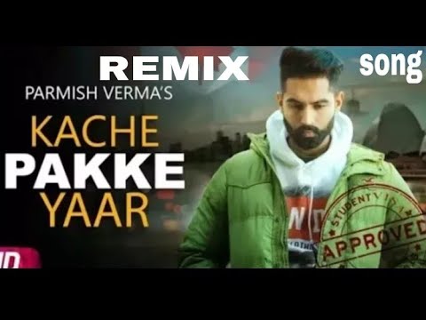 kachi-pakki-yaari-(-remix-song-)-official-parmish-verma
