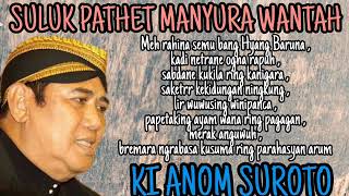 Suluk Ki ANOM SUROTO || PATHET MANYURA WANTAH