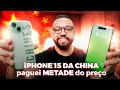 COMPREI um IPHONE 15 CHINÊS pela METADE DO PREÇO!