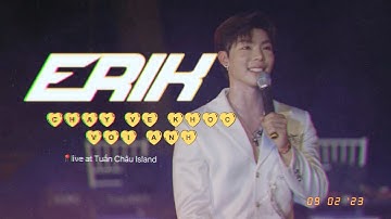 [010923] ERIK - Chạy Về Khóc Với Anh live at Tuần Châu Island #erik #gamebroken