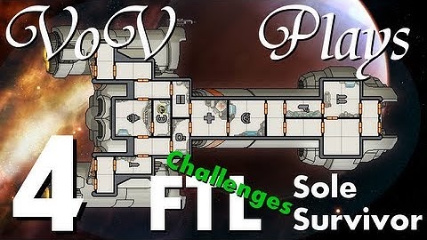 VoV Plays FTL Challenges: Sole Survivor - Part 4: The Forsaken Finale