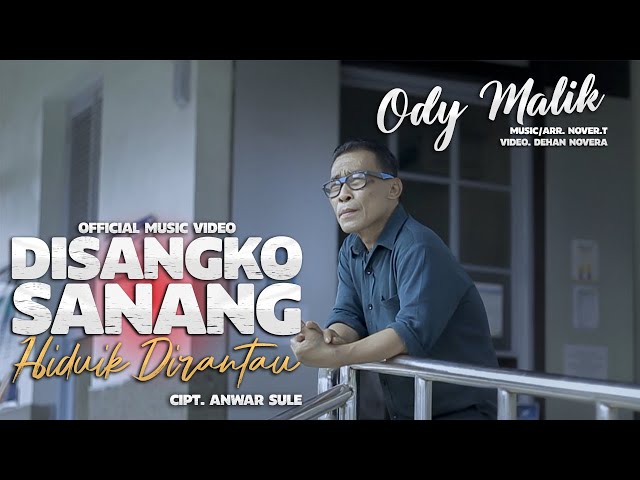 Ody Malik - Disangko Sanang Hiduik Dirantau (Official Music Video) class=