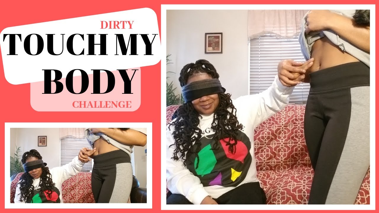 Touch my body challenge (spicy edition) .