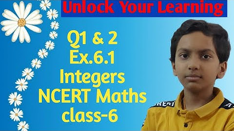 NCERT Maths class-6 | Ch6 Integer | Ex 6.1 | Q1 & 2 | UnlockYourLearning |